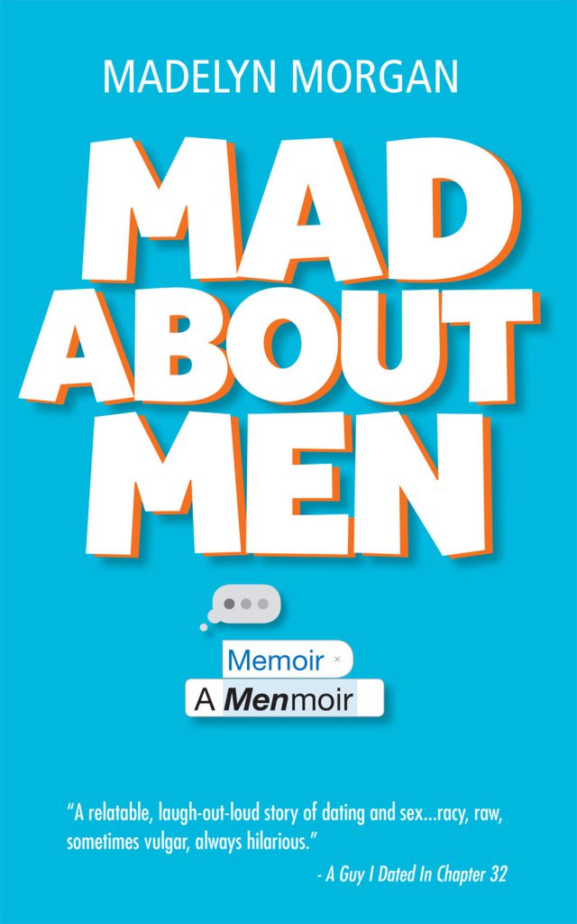 Mad About Men - A Menmoir - Madelyn Morgan